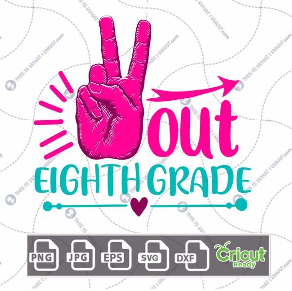 Peace Out Eight Grade Text with Pink Peace Sign Design - Print n Cut Hi-Quality Vector Bundle - Dxf, Svg, Jpg, Png, Eps - Cricut Ready