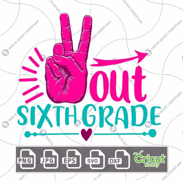 Peace Out Sixth Grade Text with Pink Peace Sign Design - Print n Cut Hi-Quality Vector Bundle - Dxf, Svg, Jpg, Png, Eps - Cricut Ready