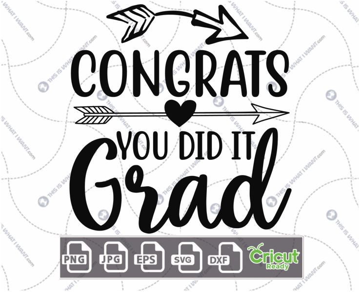 Congrats You Did it Grad Text with Arrows & Hearts Design - Print n Cut Hi-Quality Vector Bundle - Dxf, Svg, Jpg, Png, Eps - Cricut Ready