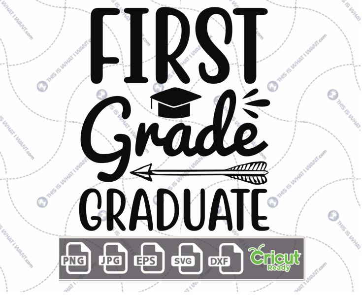 First Grade Graduate Text with Toga Hat and Arrow Design - Print n Cut Hi-Quality Vector Bundle - Dxf, Svg, Jpg, Png, Eps - Cricut Ready