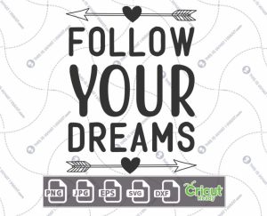 Follow Your Dreams Text with Arrows and Hearts Design - Print n Cut Hi-Quality Vector Bundle - Dxf, Svg, Jpg, Png, Eps - Cricut Ready