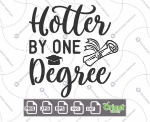 Hotter by One Degree Text with Toga Hat & Diploma Design - Print n Cut Hi-Quality Vector Bundle - Dxf, Svg, Jpg, Png, Eps - Cricut Ready