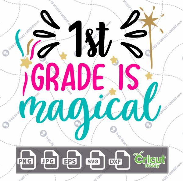 1st Grade is Magical Text with Stars and Whiskers Design - Print n Cut Hi-Quality Vector Bundle - Dxf, Svg, Jpg, Png, Eps - Cricut Ready