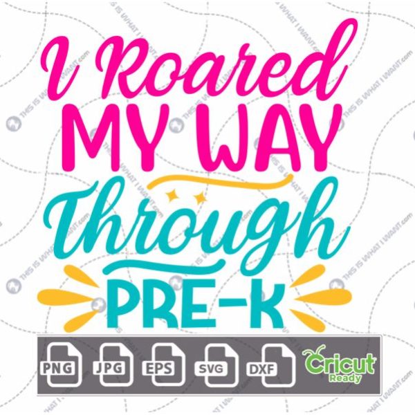 I Roared My Way Through Pre-K Text with Whiskers Design - Print n Cut Hi-Quality Vector Bundle - Dxf, Svg, Jpg, Png, Eps - Cricut Ready