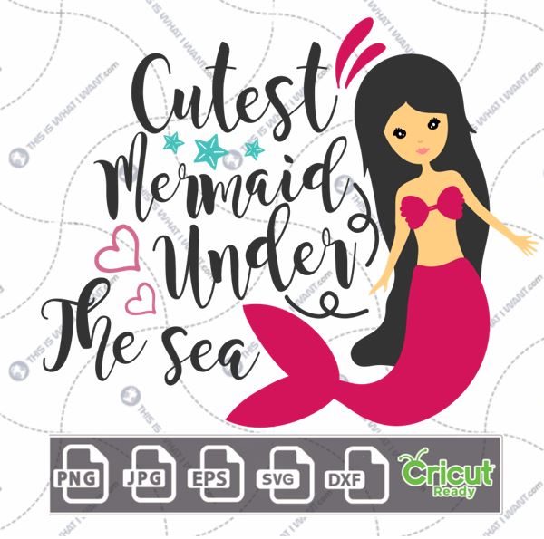 Cutest Mermaid Under The Sea Text & Art Design - Hi-Quality Vector in Ai, Svg, Jpg, Png, Eps Formats - Cricut Ready
