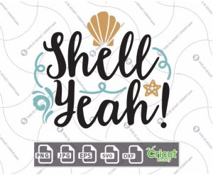 Shell Yeah Text with Seashell and Starfish Art Design - Hi-Quality Vector in Ai, Svg, Jpg, Png, Eps Formats - Cricut Ready