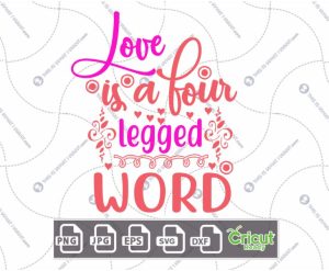Love is A Four Legged Word Text with Twirls & Hearts Art Design - Hi-Quality Vector in Ai, Svg, Jpg, Png, Eps Formats - Cricut Ready