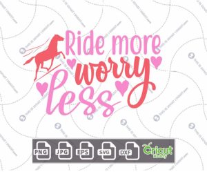 Ride More Worry Less Text with Horse & Hearts Art Design - Hi-Quality Vector in Ai, Svg, Jpg, Png, Eps Formats - Cricut Ready