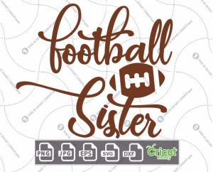 Football Sister Text with Football Art Design - Hi-Quality Vector Bundle - Dxf, Svg, Jpg, Png, Eps - Cricut Ready