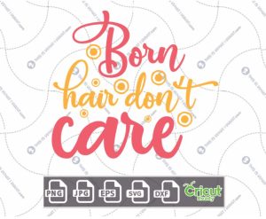 Born Hair Don't Care Text with Yellow Dots Art Design - Hi-Quality Vector in Ai, Svg, Jpg, Png, Eps Formats - Cricut Ready