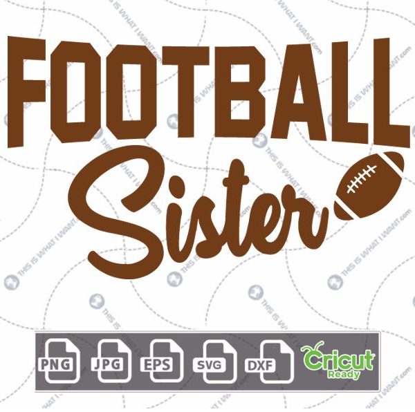 Football Sister Text with Football-Themed Design - Hi-Quality Vector Bundle - Dxf, Svg, Jpg, Png, Eps - Cricut Ready