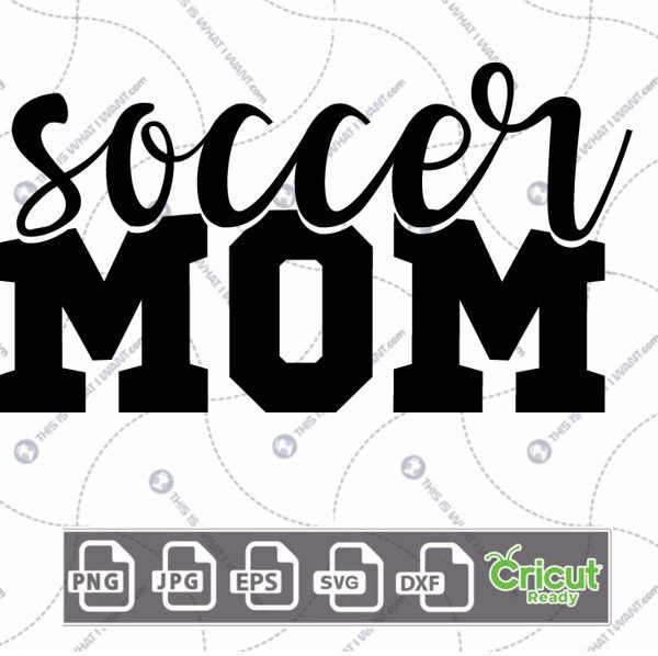Soccer Mom Text in Bold Letters Design - Hi-Quality Vector Bundle - Dxf, Svg, Jpg, Png, Eps - Cricut Ready