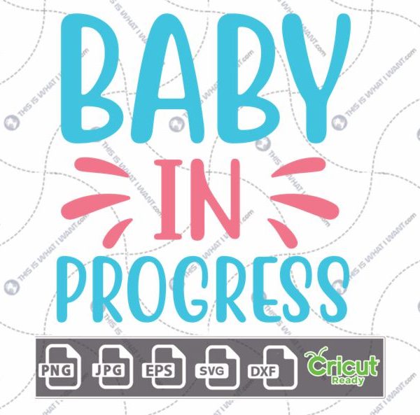 Baby in Progress Text For Expectant Mothers in Bold Letters Design - Hi-Quality Vector Bundle - Dxf, Svg, Jpg, Png, Eps - Cricut Ready