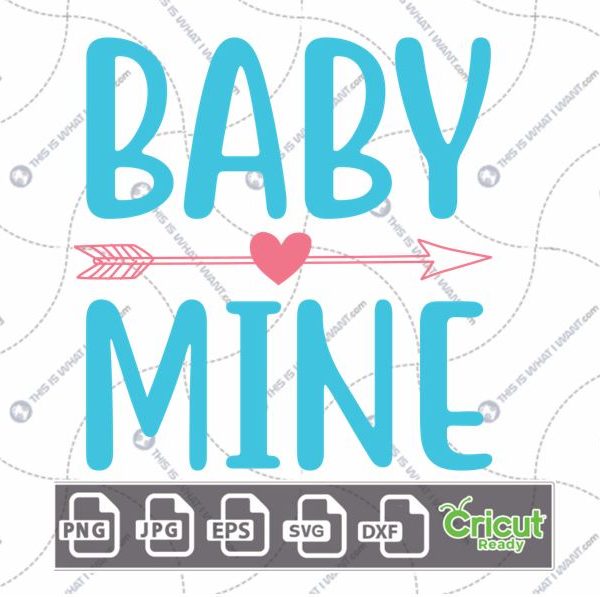 Baby Mine Text For Expectant Mothers with Heart Design - Hi-Quality Vector Bundle - Dxf, Svg, Jpg, Png, Eps - Cricut Ready