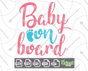 Baby on Board Text For Expectant Mothers with Baby Foot Design - Hi-Quality Vector Bundle - Dxf, Svg, Jpg, Png, Eps - Cricut Ready