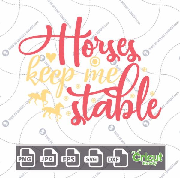 Horses Keep Me Stable Text with Little Yellow Horses Art Design - Hi-Quality Vector in Ai, Svg, Jpg, Png, Eps Formats - Cricut Ready