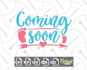 Coming Soon Text For Expectant Mothers with Baby Feet Design - Hi-Quality Vector Bundle - Dxf, Svg, Jpg, Png, Eps - Cricut Ready