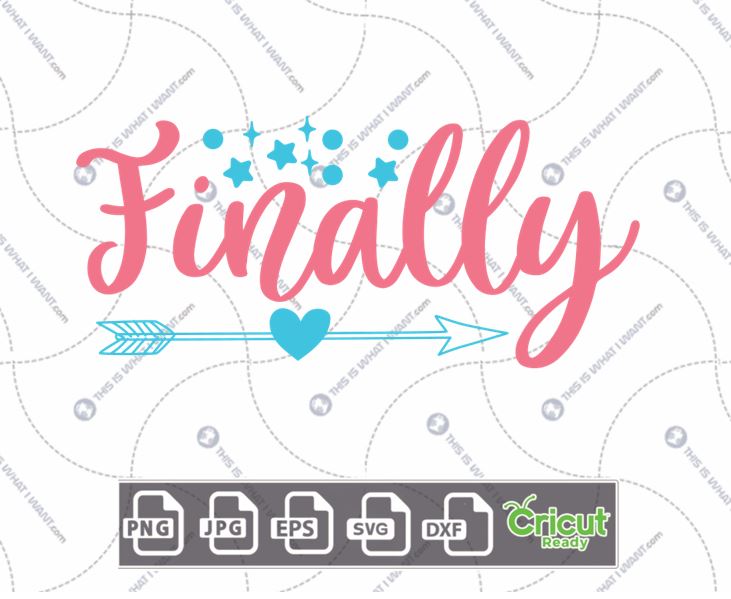 Finally Text For Expectant Mothers with Stars & Heart Design - Hi-Quality Vector Bundle - Dxf, Svg, Jpg, Png, Eps - Cricut Ready