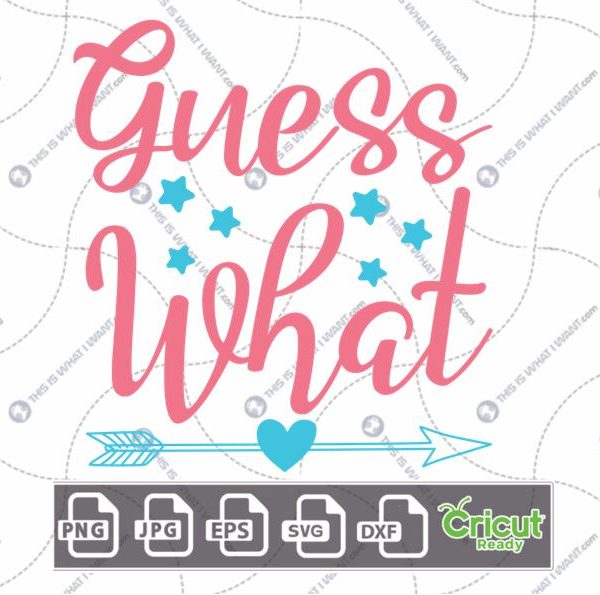 Guess What Text For Expectant Mothers with Stars & Heart Design - Hi-Quality Vector Bundle - Dxf, Svg, Jpg, Png, Eps - Cricut Ready