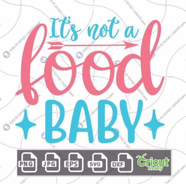 It's Not A Food Baby Text For Expectant Mothers with Arrow Design - Hi-Quality Vector Bundle - Dxf, Svg, Jpg, Png, Eps - Cricut Ready