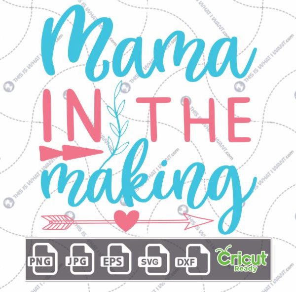 Mama in The Making Text For Expectant Mothers with Arrow & Heart Design - Hi-Quality Vector Bundle - Dxf, Svg, Jpg, Png, Eps - Cricut Ready