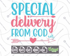 Special Delivery from God Text For Expectant Mothers with Arrow & Heart Design - Hi-Quality Vector - Dxf, Svg, Jpg, Png, Eps - Cricut Ready