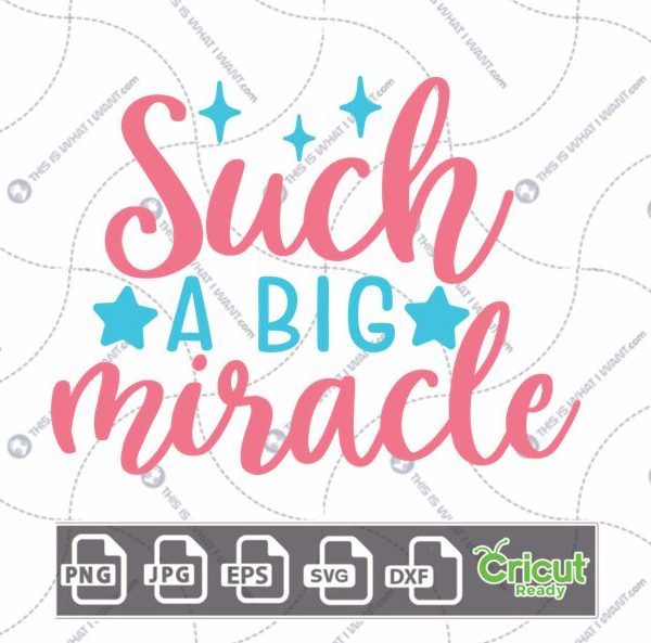 Such A Big Miracle Text For Expectant Mothers with Stars Design - Hi-Quality Vector Bundle - Dxf, Svg, Jpg, Png, Eps - Cricut Ready