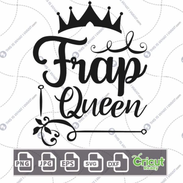 Frap Queen Text Design for Coffee Lovers - Hi-Quality Vector Bundle - Dxf, Svg, Jpg, Png, Eps - Cricut Ready