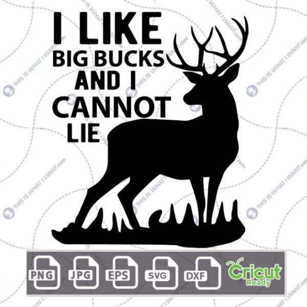 I Like Big Bucks and I Cannot Lie Text Design for Hunting Enthusiasts - Hi-Quality Vector Bundle - Dxf, Svg, Jpg, Png, Eps - Cricut Ready