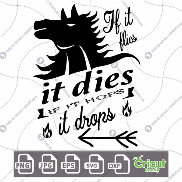 If It Flies, It Dies, If It Hops, It Drops Text Design for Hunters - Hi-Quality Vector Bundle - Dxf, Svg, Jpg, Png, Eps - Cricut Ready