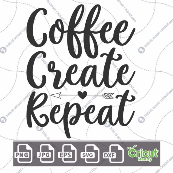 Coffee Create Repeat Text Design for Hobbyists - Hi-Quality Vector Bundle - Dxf, Svg, Jpg, Png, Eps - Cricut Ready