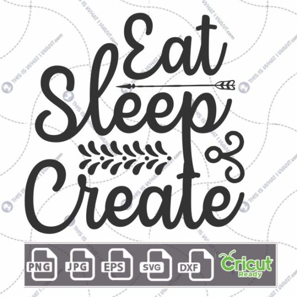 Eat Sleep Create Text Design for Hobbyists - Hi-Quality Vector Bundle - Dxf, Svg, Jpg, Png, Eps - Cricut Ready
