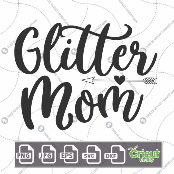 Glitter Mom Text Design for Hobbyists - Hi-Quality Vector Bundle - Dxf, Svg, Jpg, Png, Eps - Cricut Ready