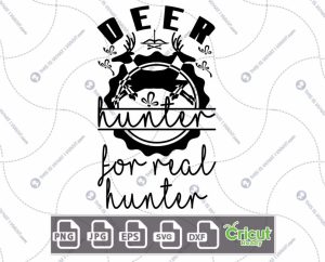 Deer Hunter For Real Hunter Text Design for Hunting Enthusiasts - Hi-Quality Vector Bundle - Dxf, Svg, Jpg, Png, Eps - Cricut Ready