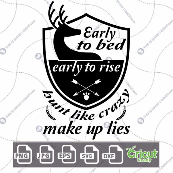 Early to Bed Early to Rise Hunt Like Crazy Make Up Lies Text Design - Hi-Quality Vector Bundle - Dxf, Svg, Jpg, Png, Eps - Cricut Ready